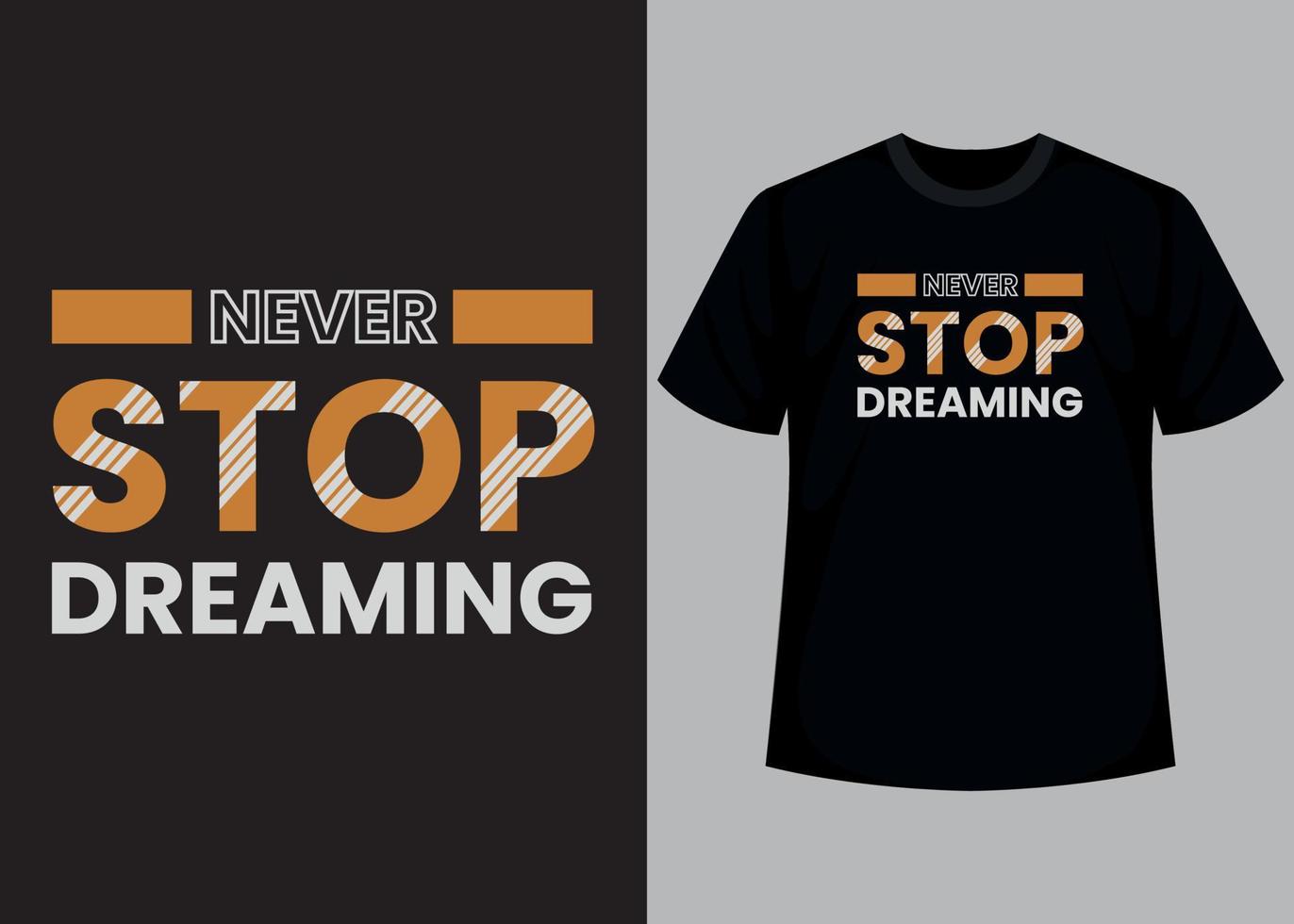 Never stop dreaming typography t shirt design vector