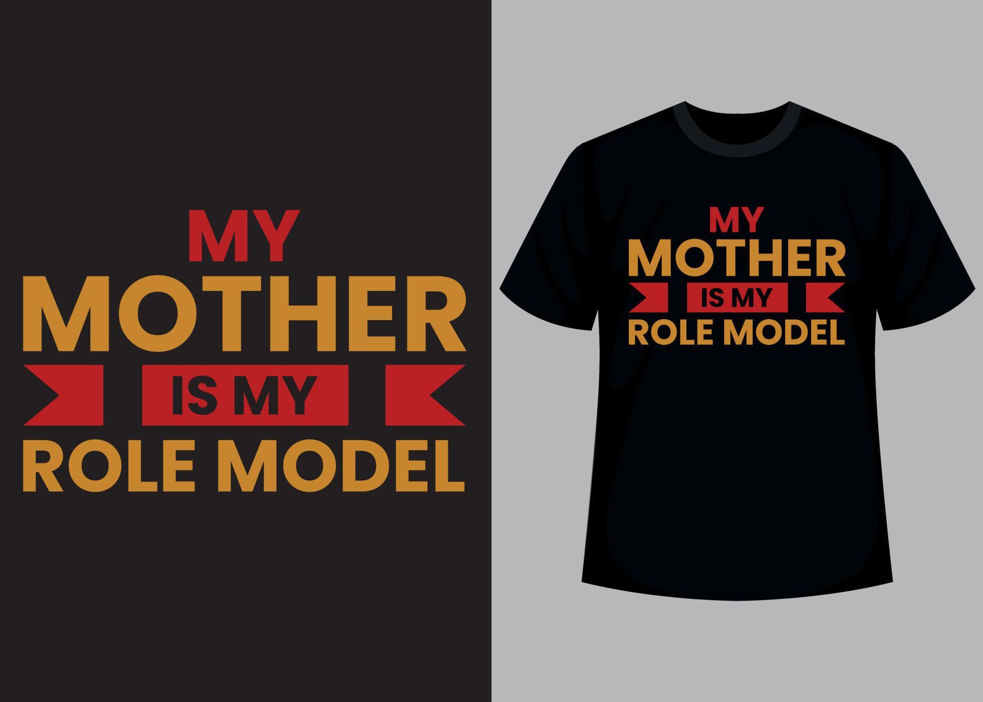 Mothers is my role model typography t shirt design 21471400 Vector Art