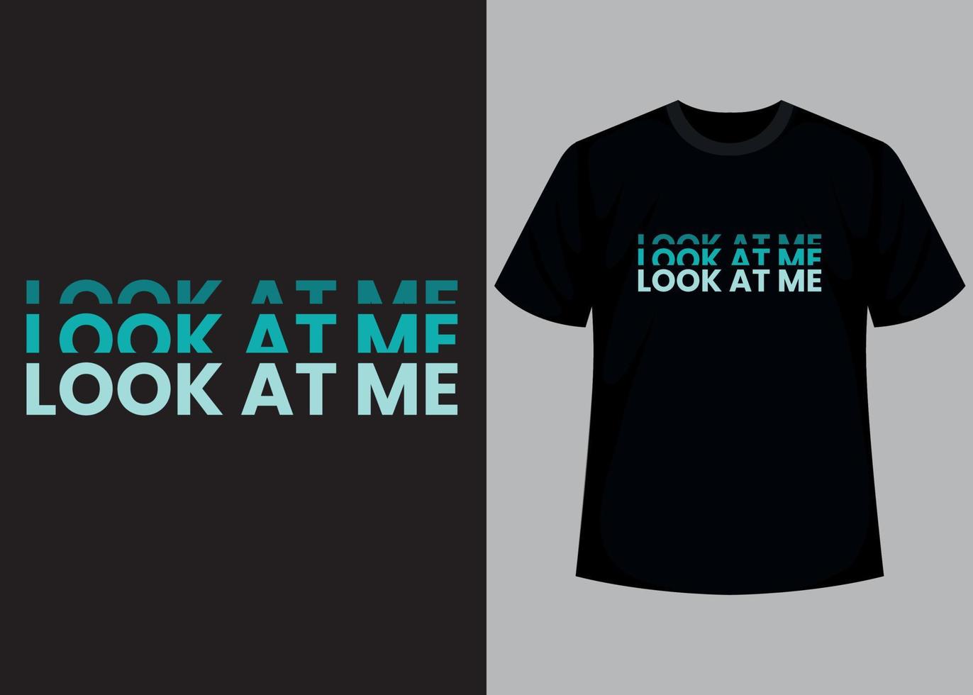 Look at me typography t shirt design vector