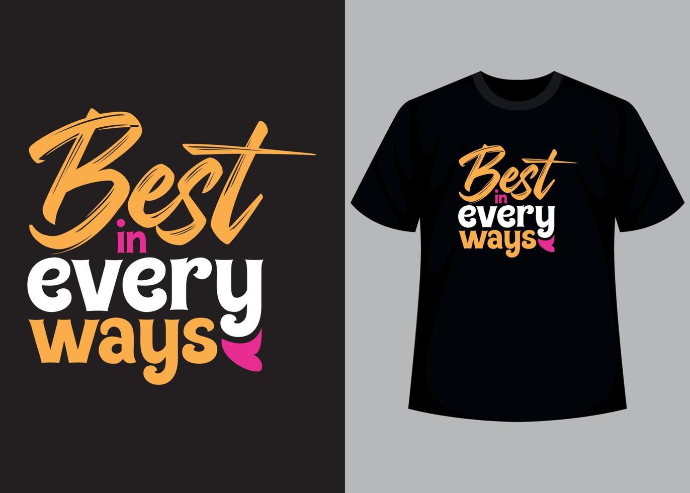 Best in every ways typography t shirt design vector