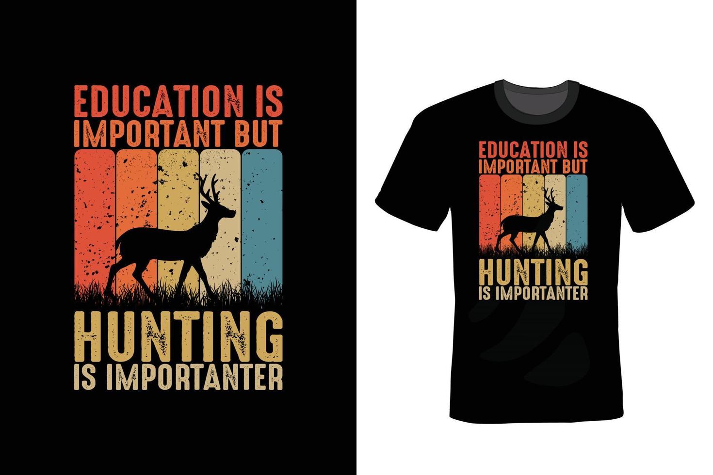 Hunting T shirt design, vintage, typography vector