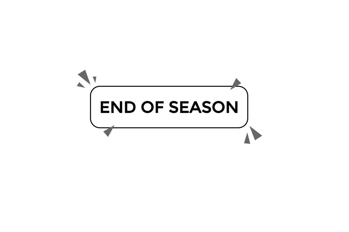 end of season button vectors.sign label speech bubble end of season vector