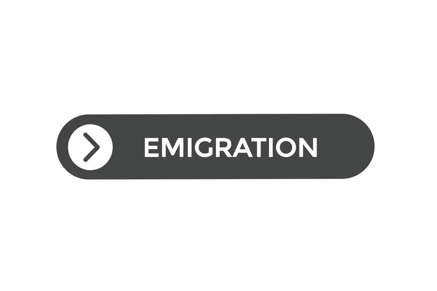 emigration button vectors.sign label speech bubble emigration vector