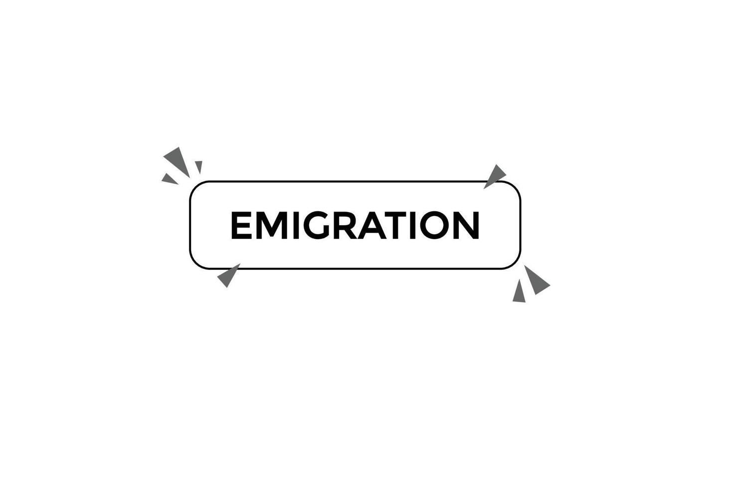 emigración botón vectores.signo etiqueta habla burbuja emigración vector