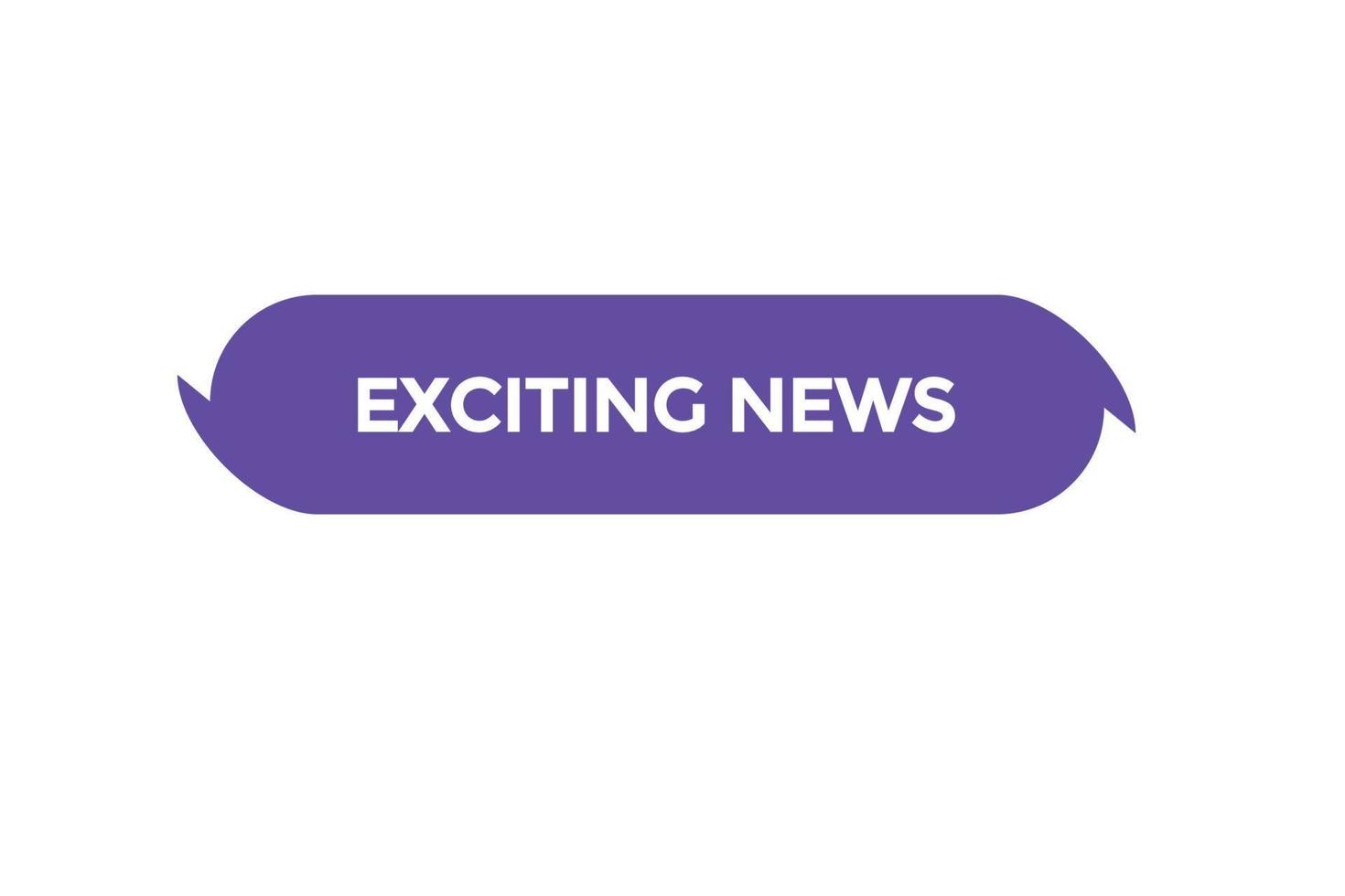 exciting news vectors.sign label bubble speech exciting news vector