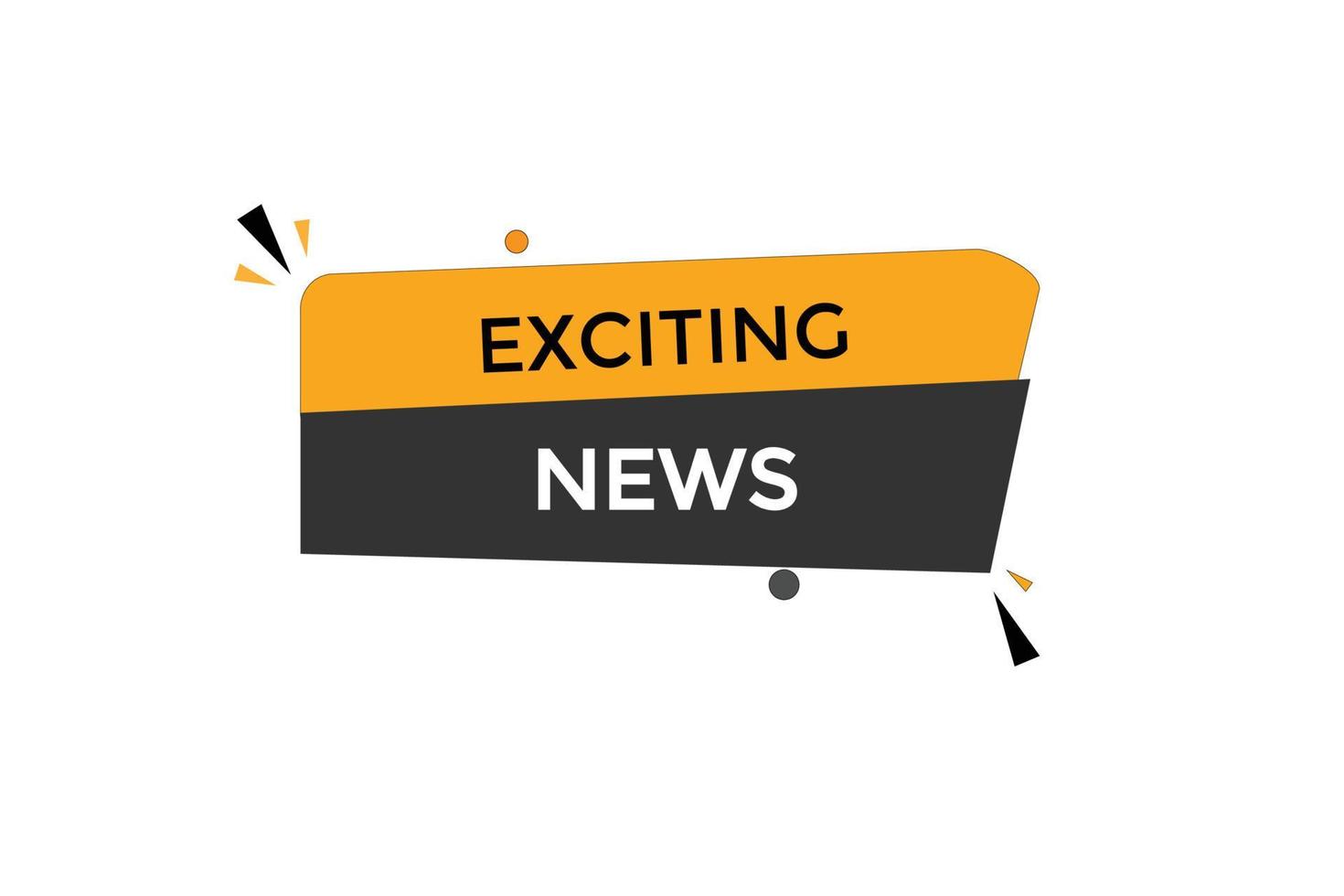 exciting news vectors.sign label bubble speech exciting news vector