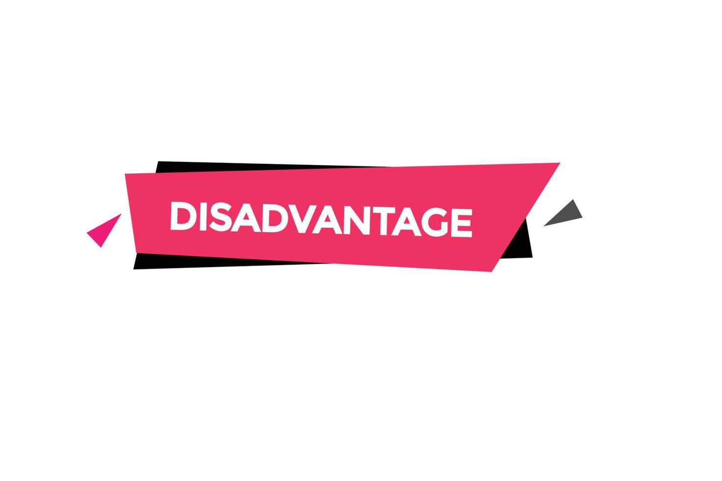 disadvantage button vectors.sign label speech bubble disadvantage vector