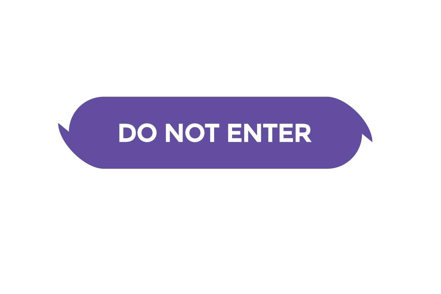 do not enter button vectors.sign label speech bubble do not enter vector