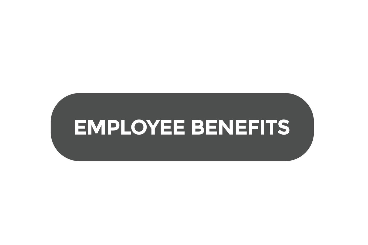 employee benefits  button vectors.sign label speech bubble employee benefits vector