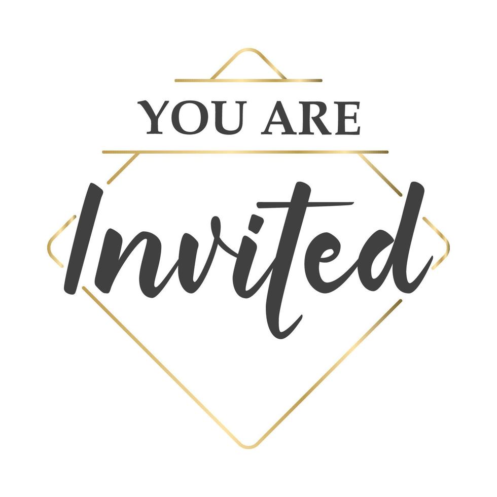 You're invited. Calligraphy text with elegant golden frame. Hand drawn style vector lettering. Design for greeting cards, and invitations.