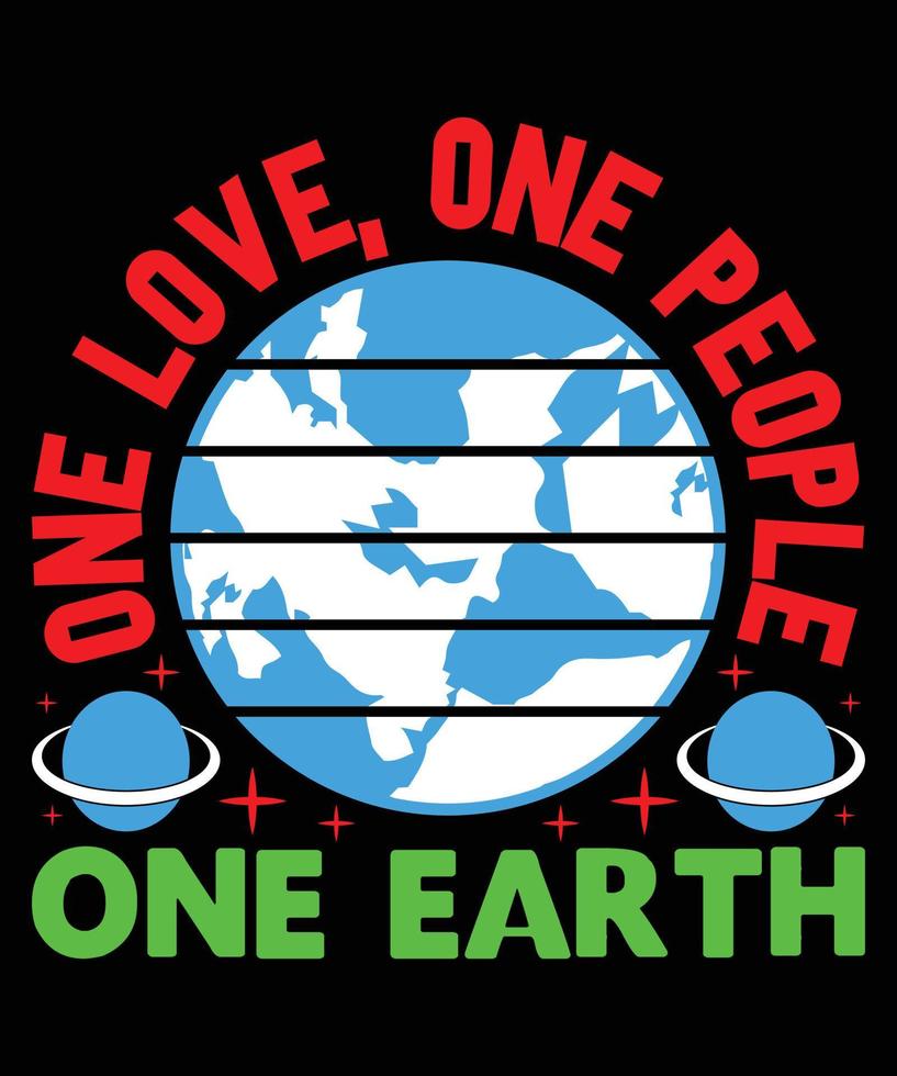 One Love One People One Earth Day T-Shirt Design. vector