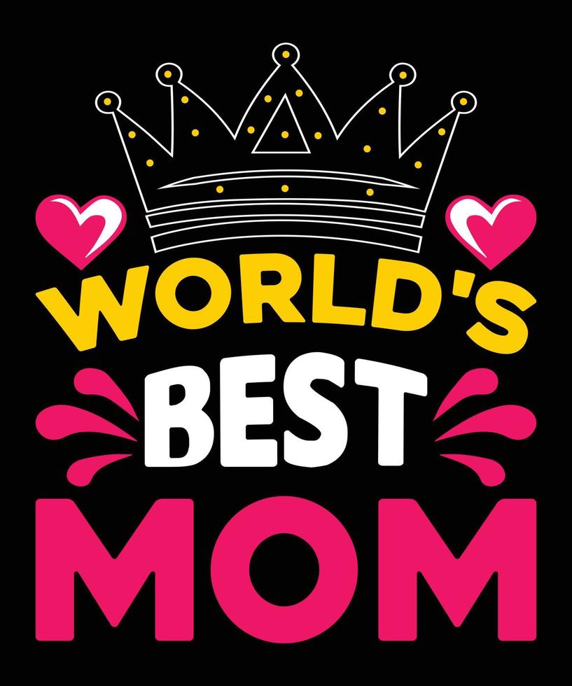 World's Best Mom Happy Mother's Day  t Shirt Design. vector