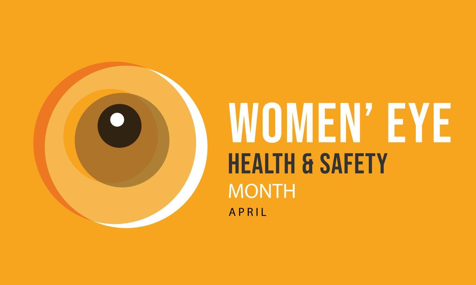 April is Women's eye health and safety month. Template for background, banner, card, poster vector