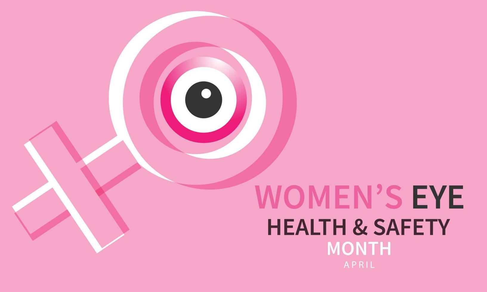 April is Women's eye health and safety month. Template for background, banner, card, poster vector