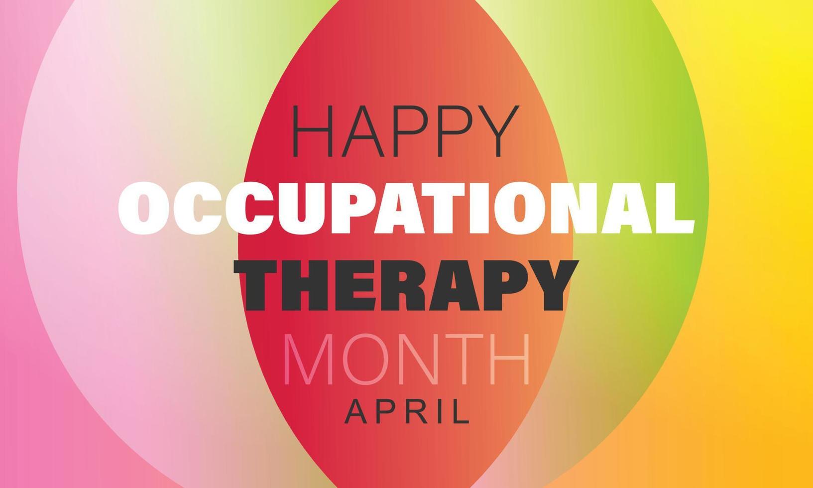 April is National Occupational Therapy Month.  Template for background, banner, card, poster vector