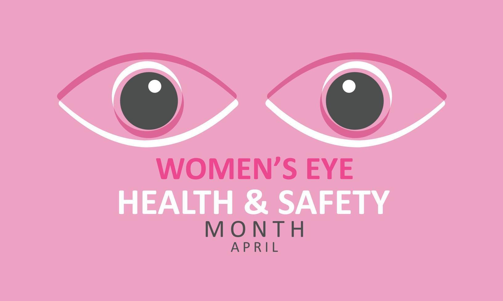 April is Women's eye health and safety month. Template for background, banner, card, poster vector