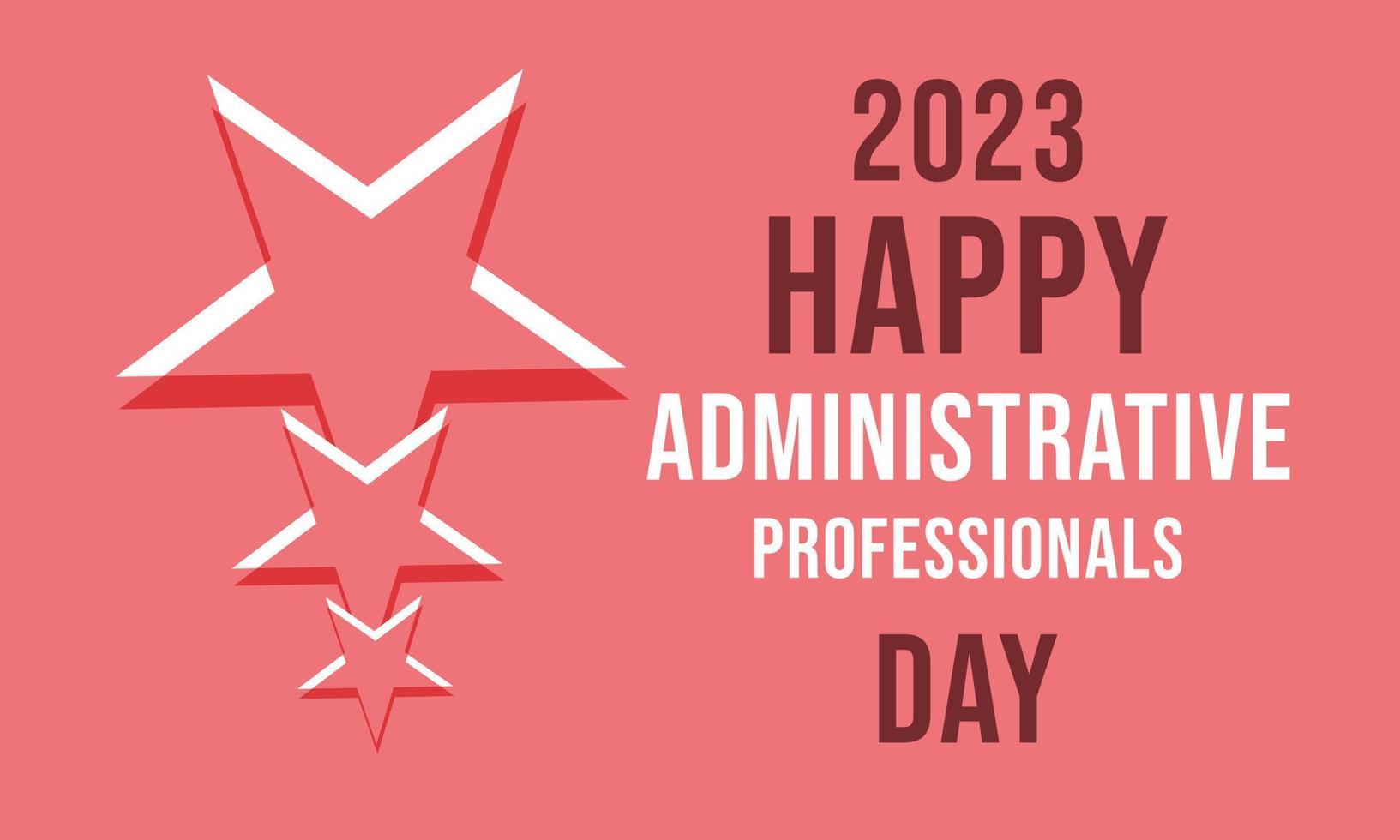 Happy Administrative Professionals Day. Template for background, banner, card, poster vector