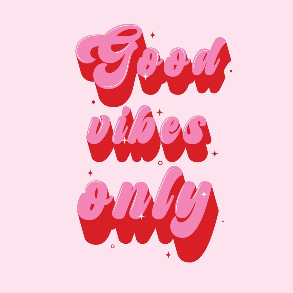 Good vibes only slogan. Vector illustration design for fashion.