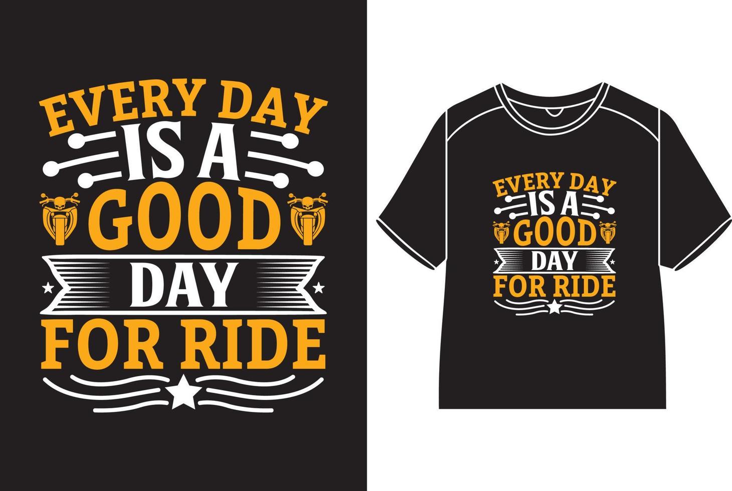 Every day is a good day for ride T-Shirt Design vector