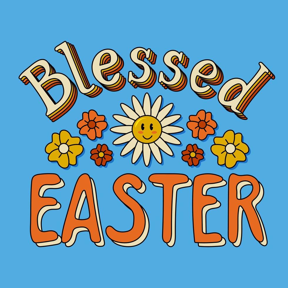 Retro flat outline illustration with sign Blessed Easter and flowers. Flat nostalgia lettering in bold retro colors Perfect for post, poster, postcard, cover, background, textile print, t-shirt design vector