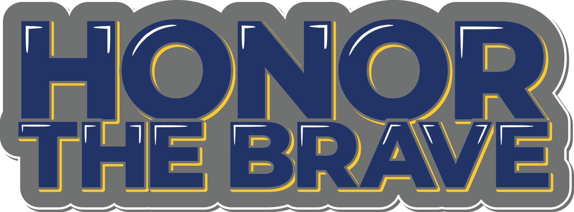 Honor the Brave Lettering Vector Design
