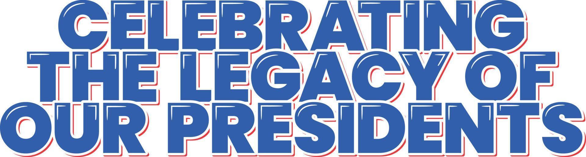 Celebrating the Legacy of Our Presidents vector