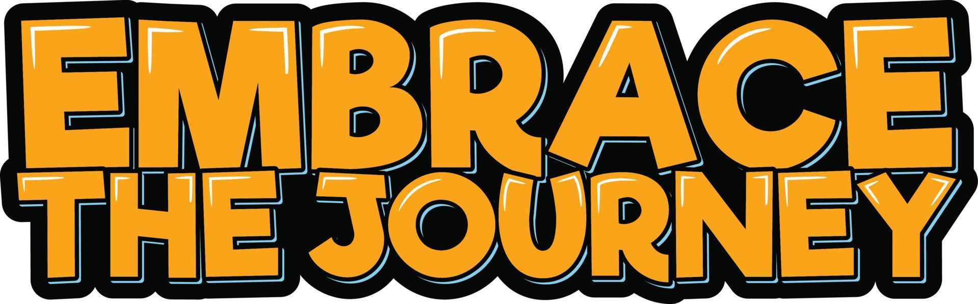 Embrace the Journey Orange Lettering Design vector