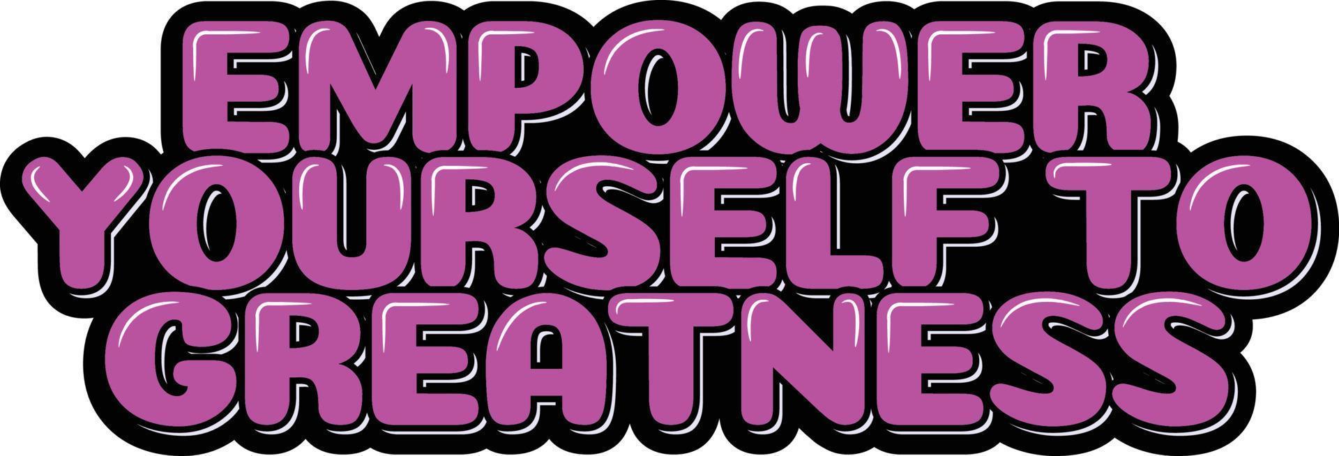 Empower Yourself to Greatness Pink Lettering Design vector