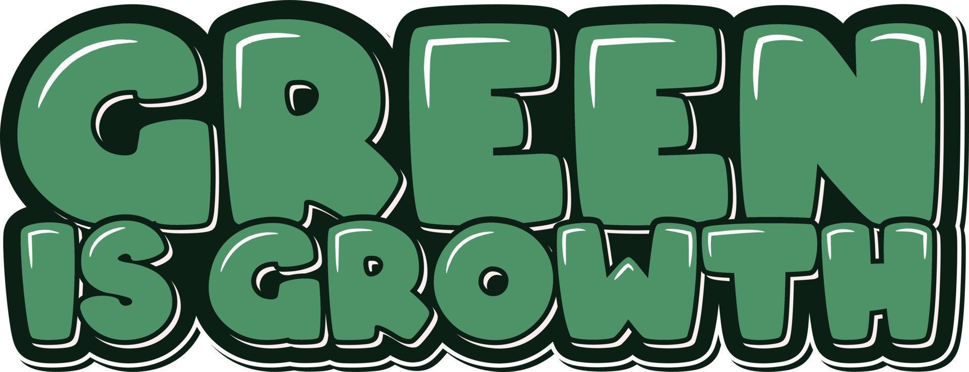 Green is growth lettering vector design