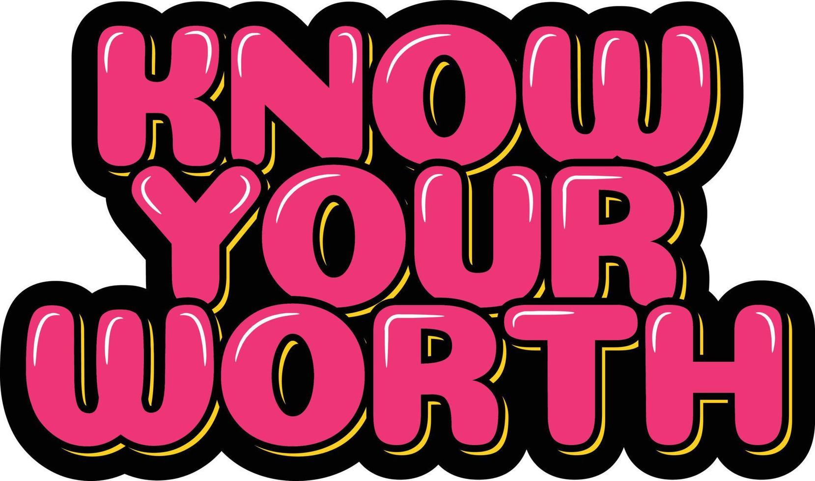 Know Your Worth 21515987 Vector Art at Vecteezy
