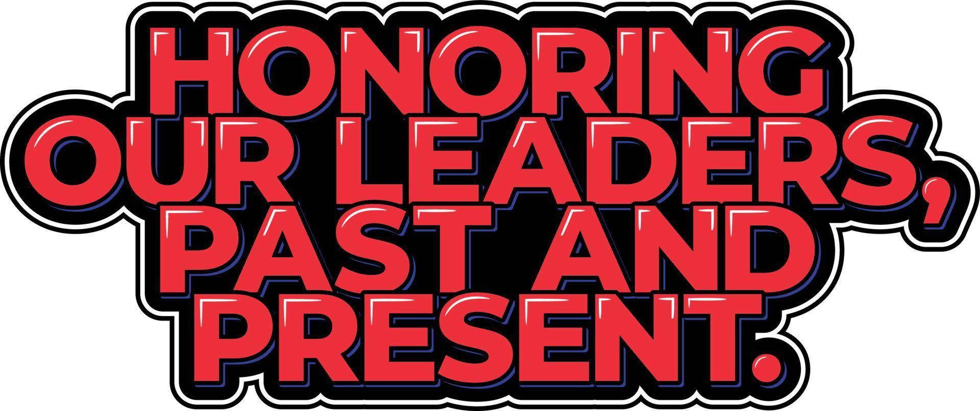 Honoring Our Leaders, Past and Present vector