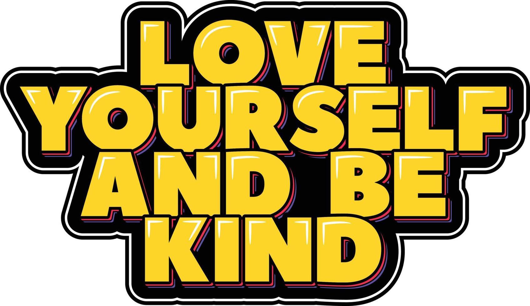 Love Yourself and Be Kind vector