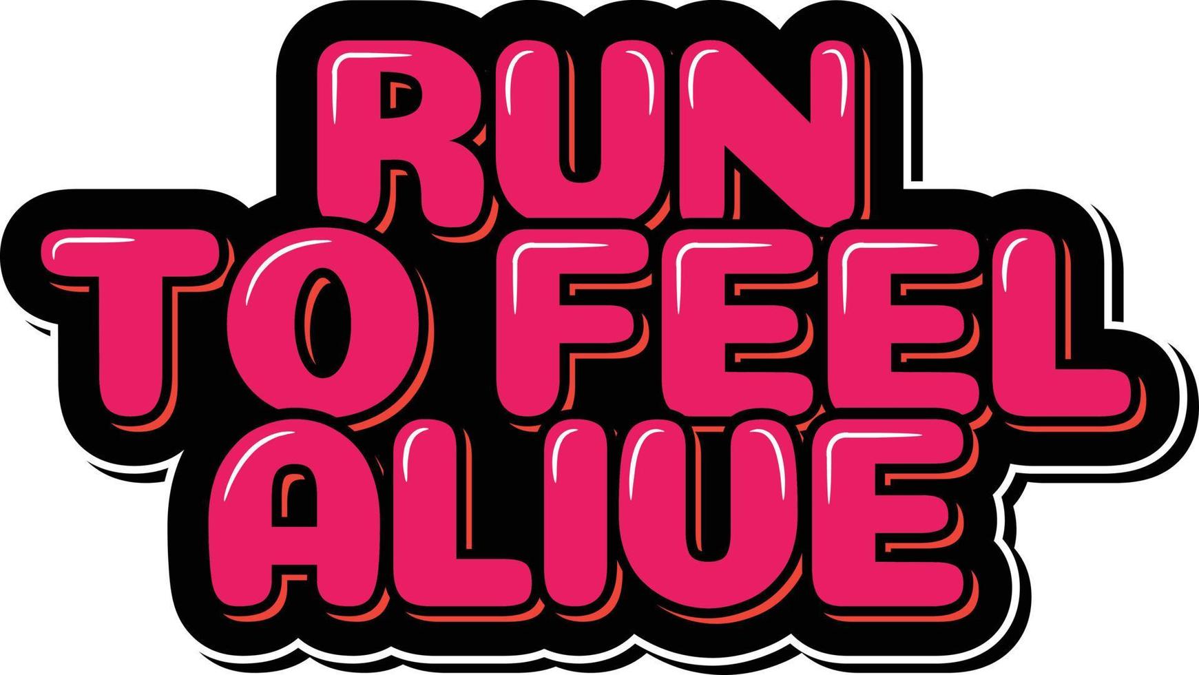 Feel Alive Inspirational Running Quote Vector Design