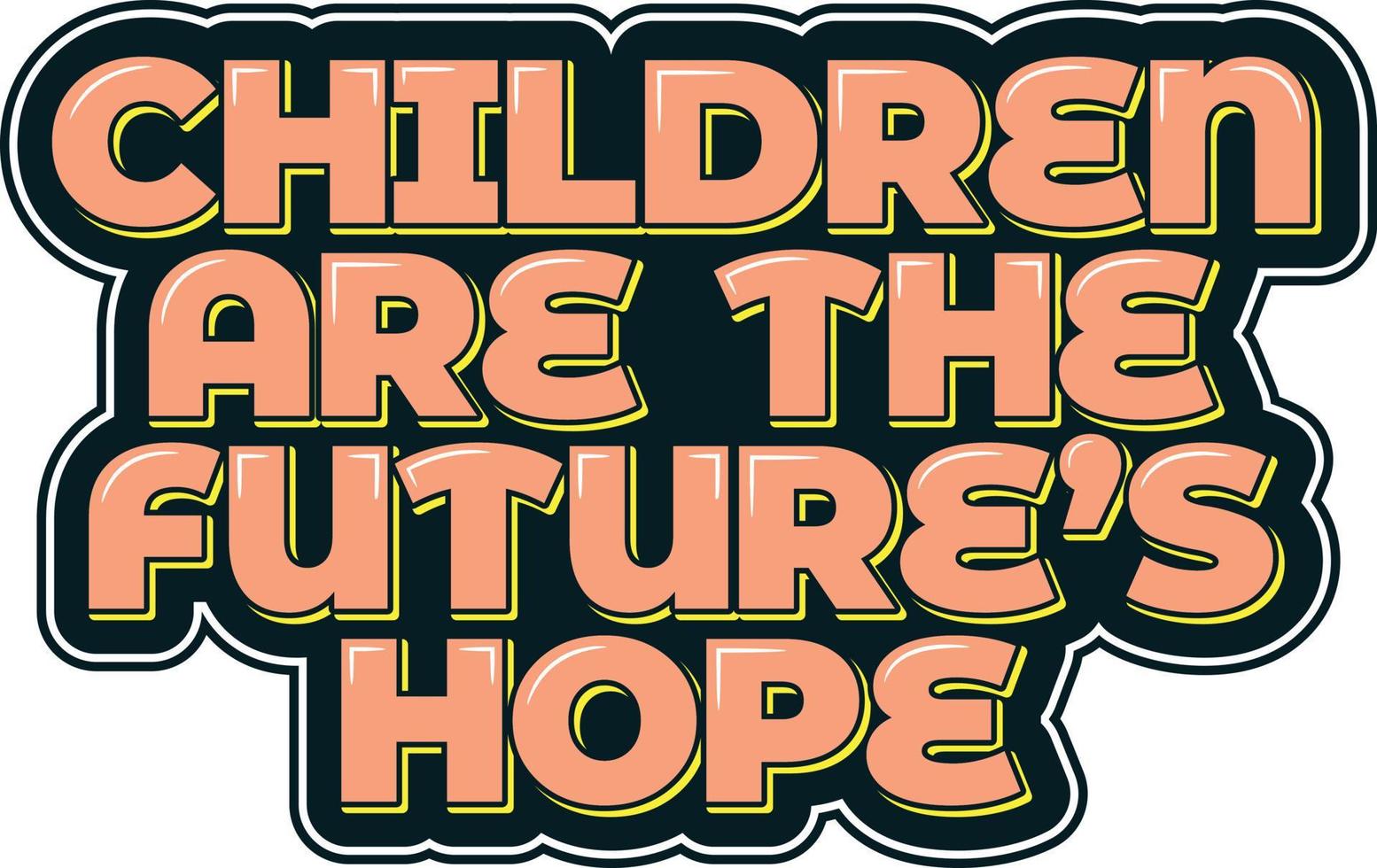 Children are the Future's Hope Aesthetic Lettering Vector Design