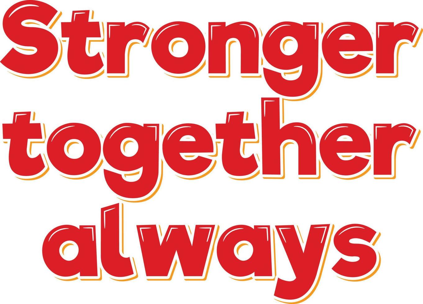 Stronger Together Always Aesthetic Lettering Vector Design