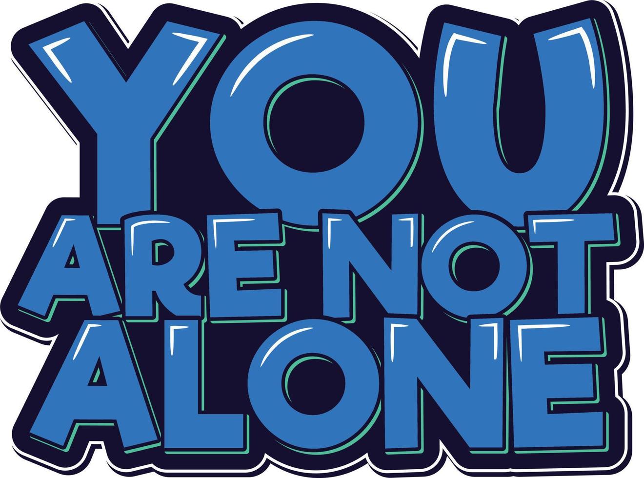 You Are Not Alone Aesthetic Lettering Vector Design