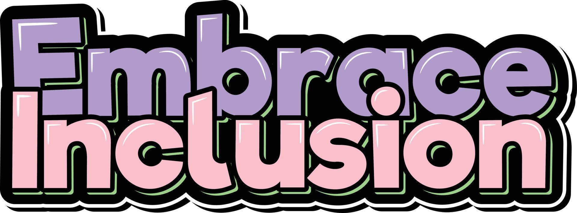 Embrace Inclusion Lettering Vector Design