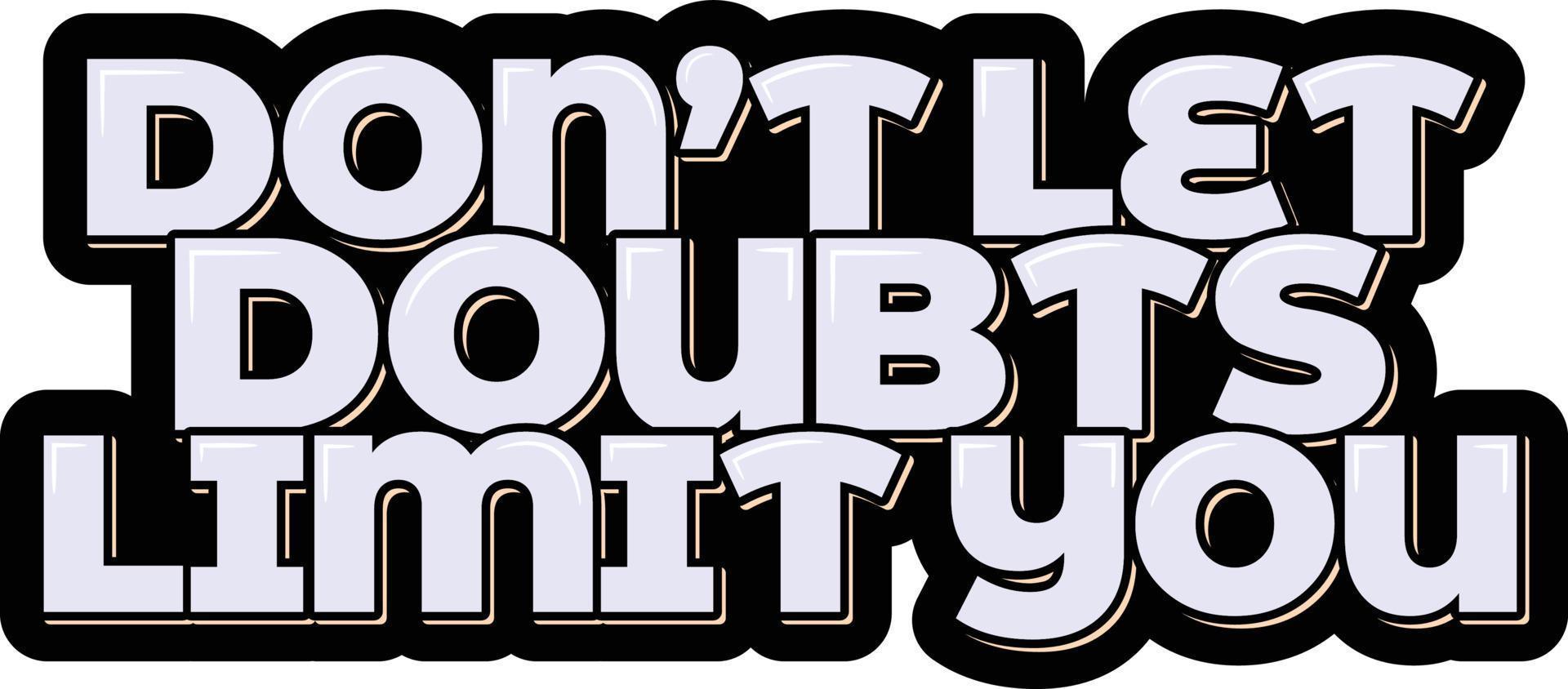 Light Blue Don't Let Doubts Limit You Lettering Design vector