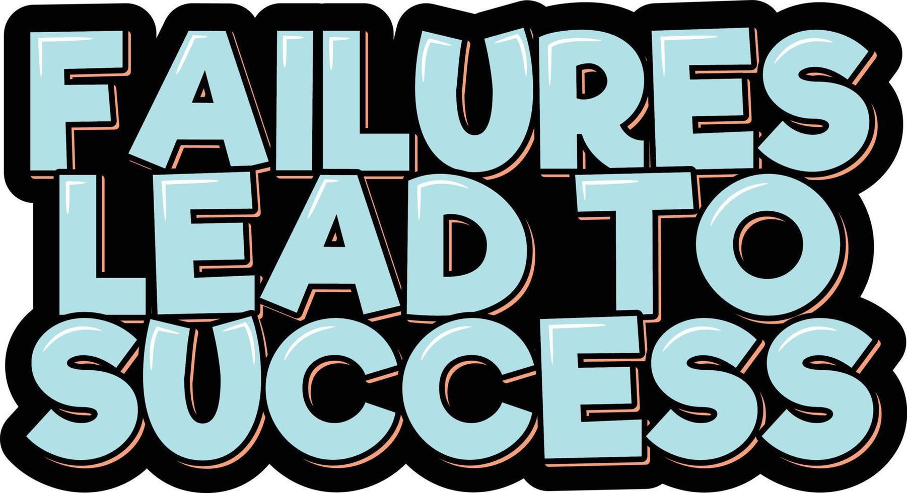 Sky Blue Failures Lead to Success Lettering Design vector