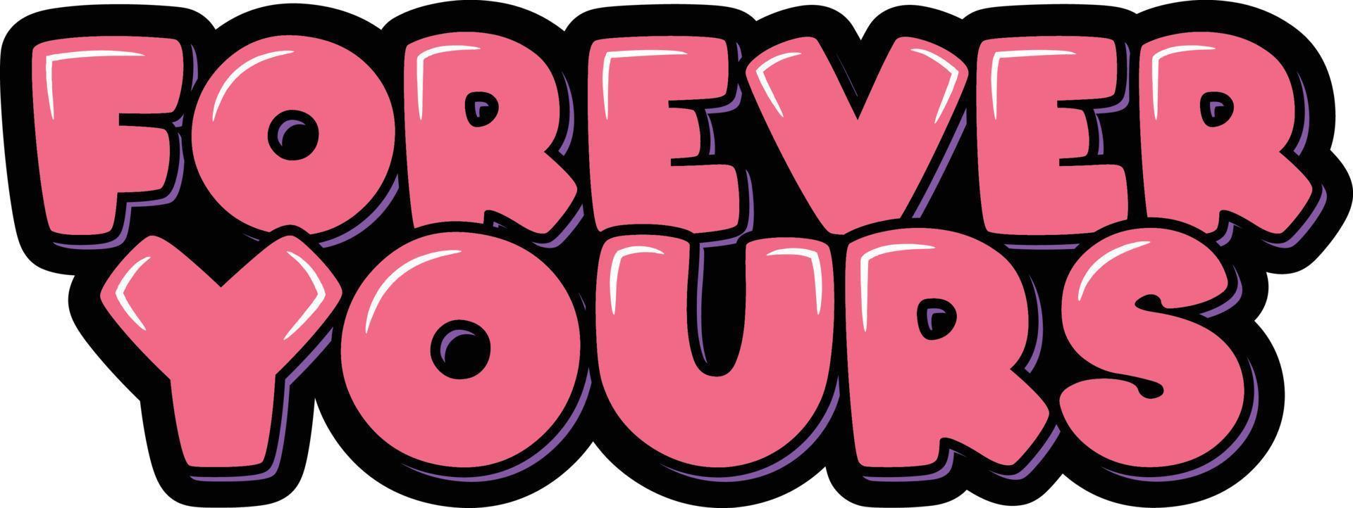 Forever Yours Lettering Vector Illustration