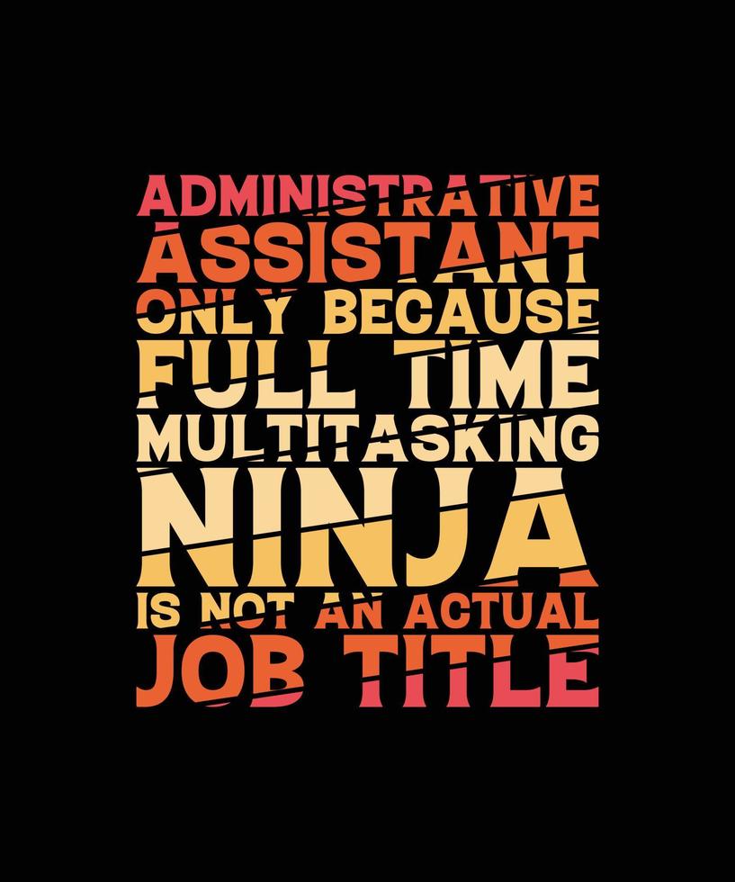 Administrative Assistant T-shirt Design vector