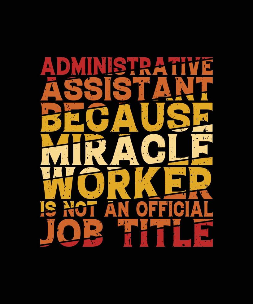 Administrative Assistant T-shirt Design vector