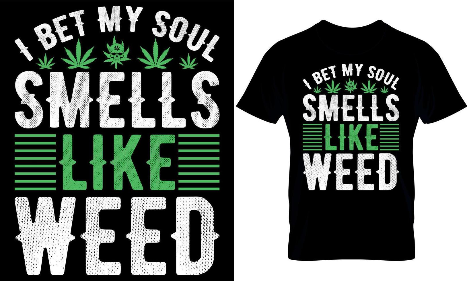 cannabis typography t shirt Design. weed t-shirt design. weed t shirt design. cannabis t-shirt design. cannabis t shirt design. weed design. vector