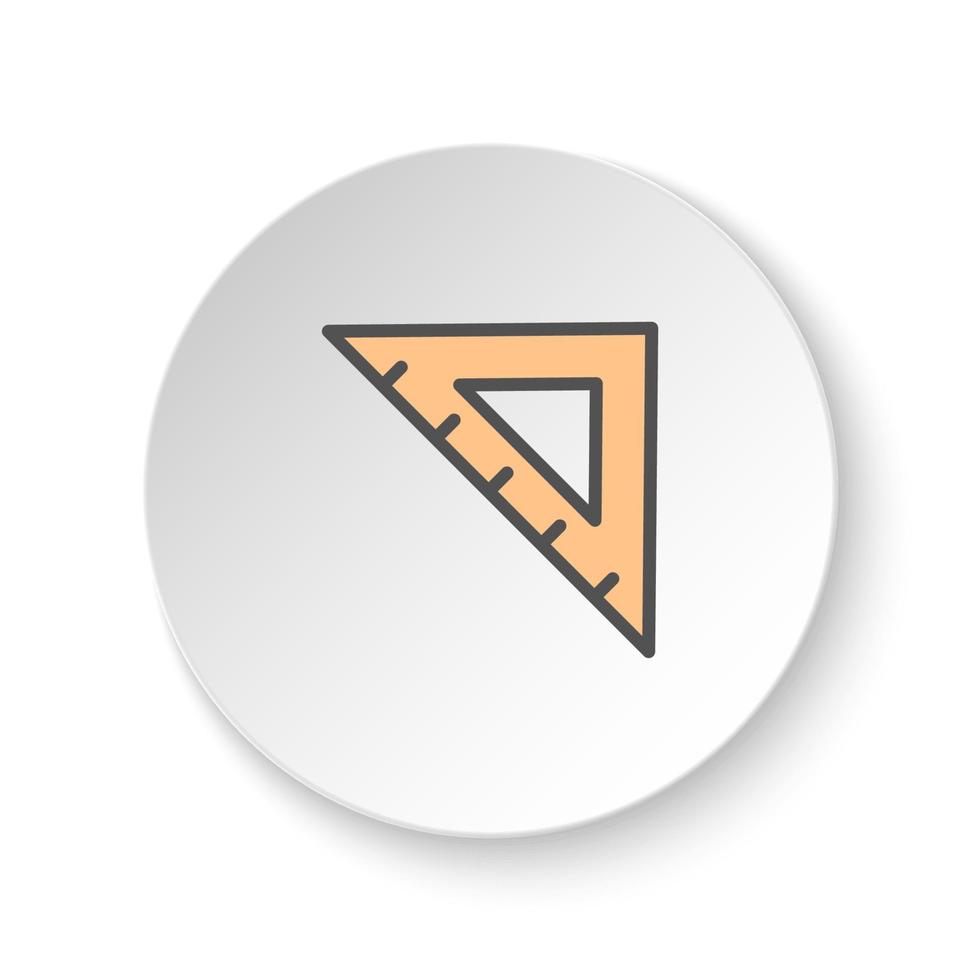 Round button for web icon, measure, ruler, triangle. Button banner round, badge interface for application illustration on white background vector