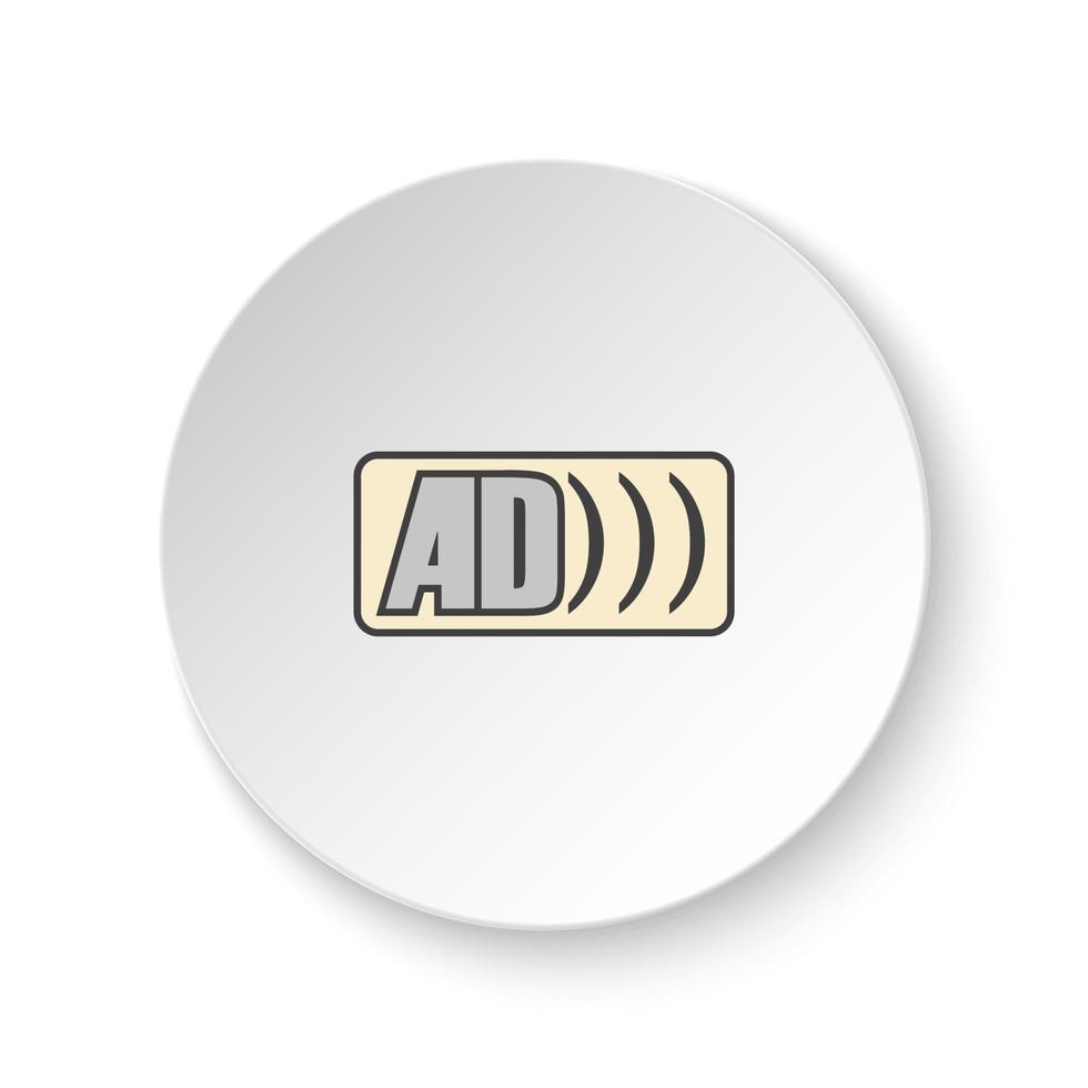 Round button for web icon, Ad logo. Button banner round, badge interface for application illustration on white background vector