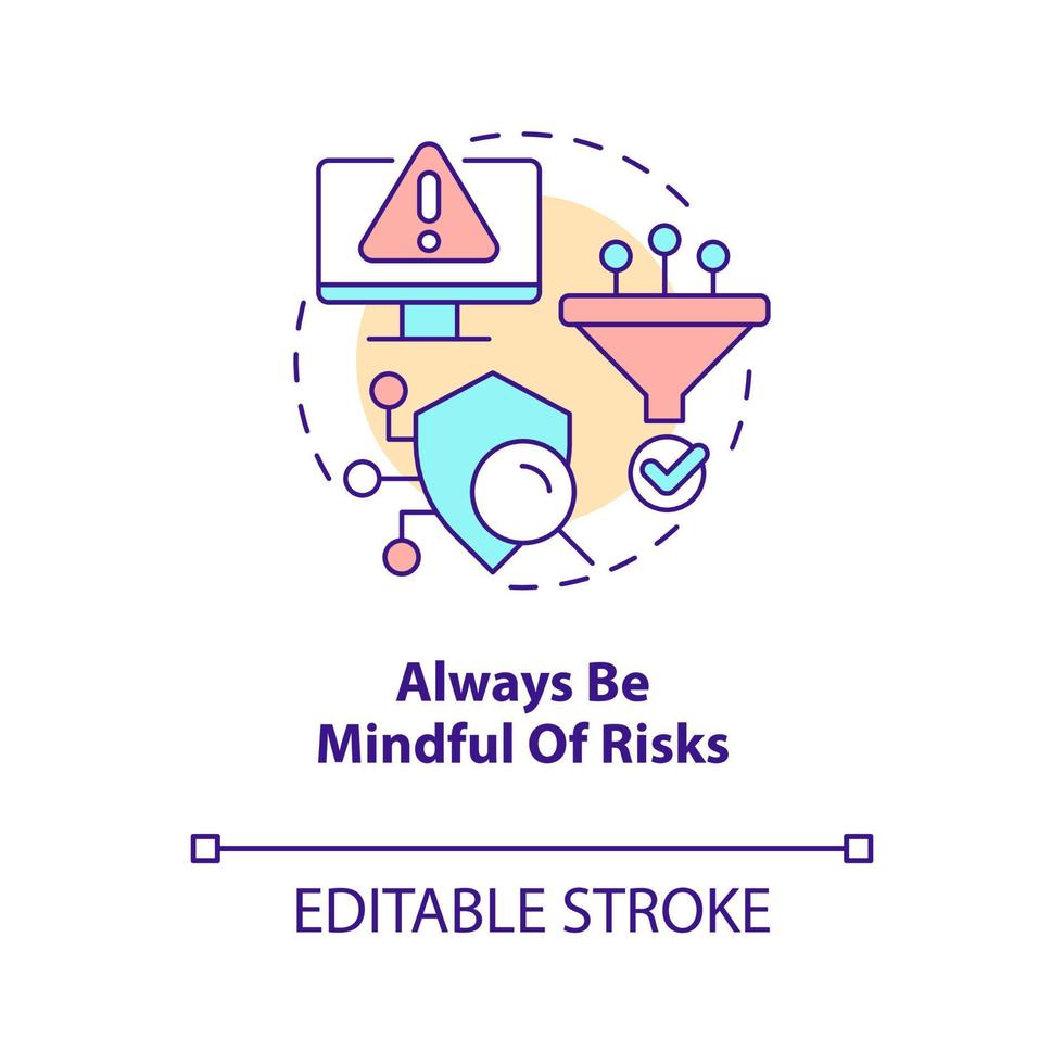 Always be mindful of risks concept icon. Digital safety tip. Prevent cyber attacks abstract idea thin line illustration. Isolated outline drawing. Editable stroke vector