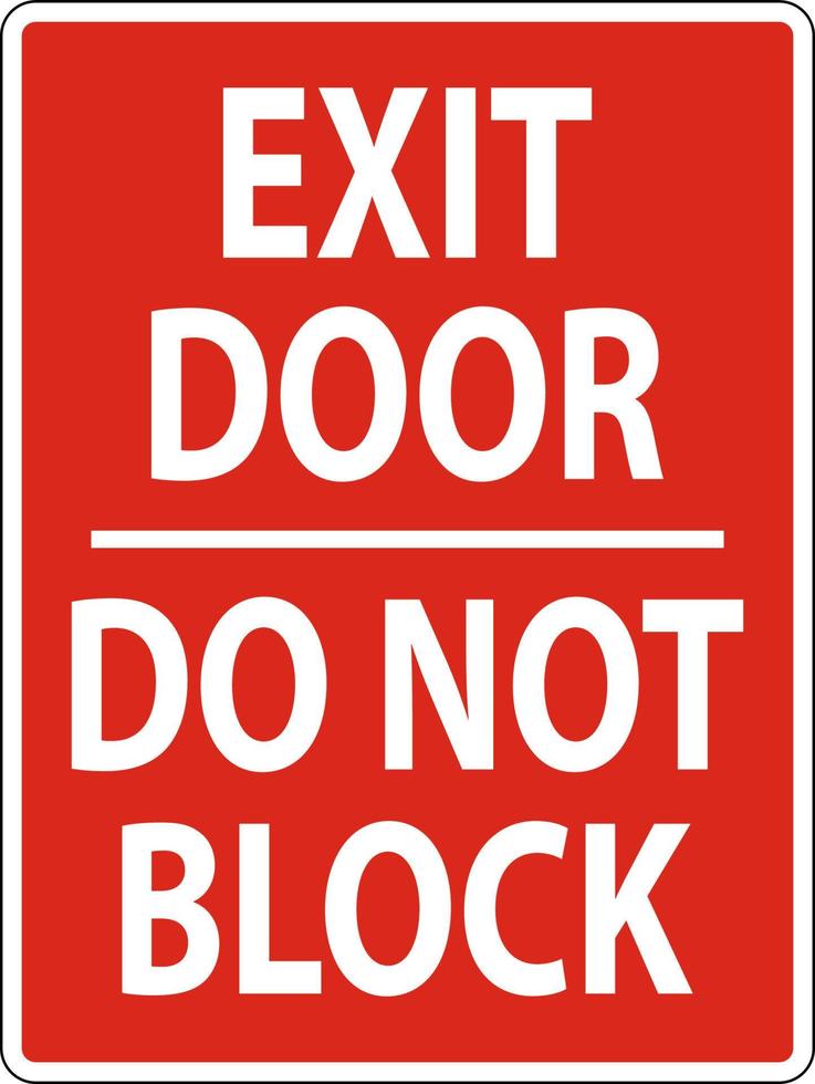 Exit Door Do Not Block Sign On White Background vector