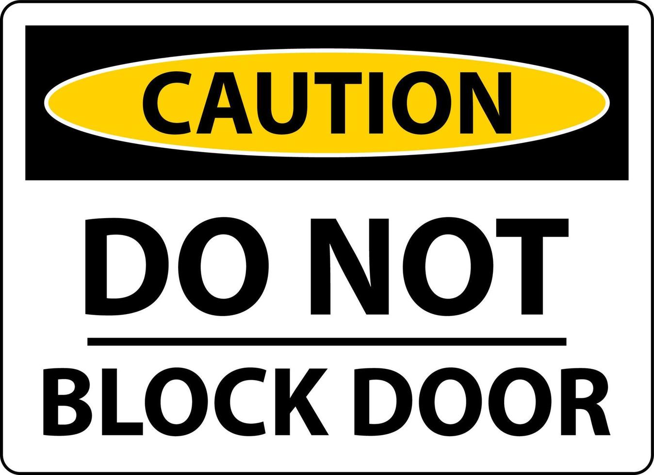 Caution Do Not Block Door Sign On White Background vector