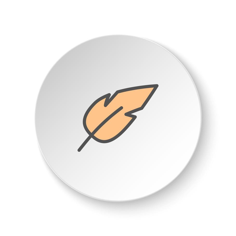 Round button for web icon, feather. Button banner round, badge interface for application illustration on white background vector