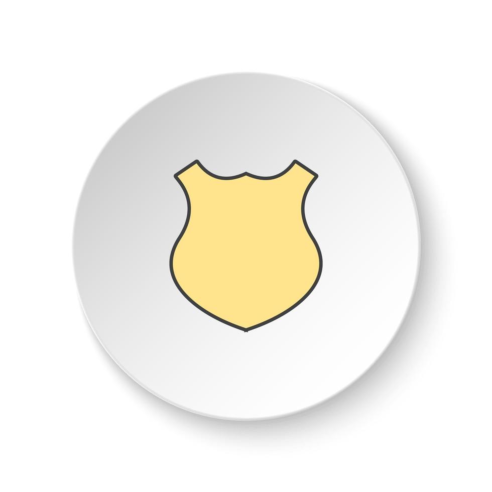 Round button for web icon, Shield shape. Button banner round, badge interface for application illustration on white background vector